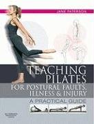 Teaching pilates for postural faults, illness and injury Paterson Jane