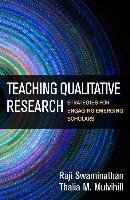 Teaching Qualitative Research: Strategies for Engaging Emerging Scholars Swaminathan Raji, Mulvihill Thalia M.