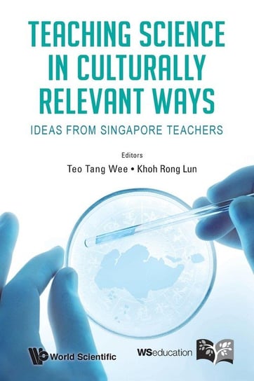 Teaching Science in Culturally Relevant Ways World Scientific Publishing Co Pte Ltd