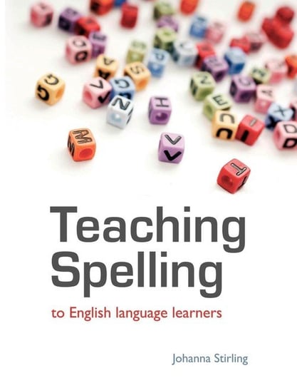 Teaching Spelling to English Language Learners Stirling Johanna