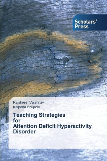 Teaching Strategies   for   Attention Deficit Hyperactivity Disorder Vaishnav Rajshree