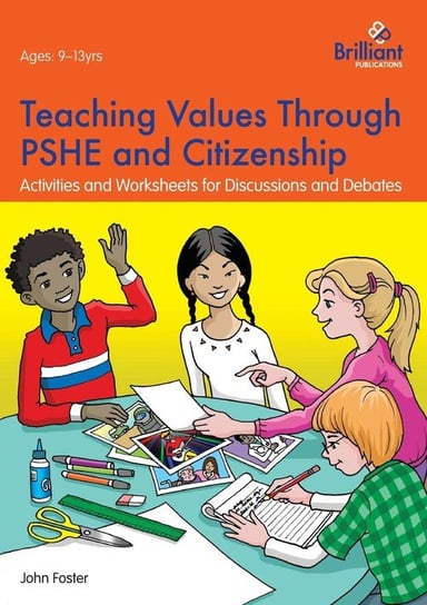 Teaching Values through PSHE and Citizenship Foster John