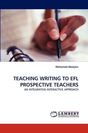 TEACHING WRITING TO EFL PROSPECTIVE TEACHERS Abulyosr Mohamed