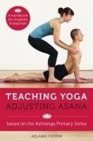 Teaching Yoga, Adjusting Asana Cooper Melanie