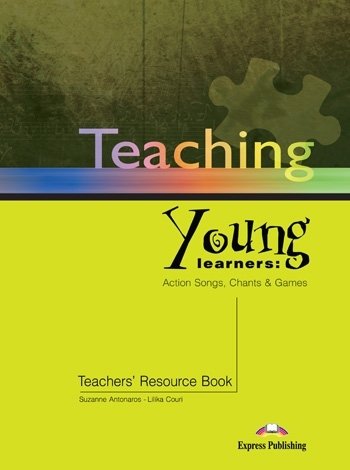 Teaching Young Learners. Teacher's Resource Book Antonaros Suzanne, Couri Lilika