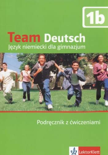 Team deutsch 1B. Podręcznik z ćwiczeniami + CD Esterl Ursula, Korner Elke, Einhorn Agnes, Kubicka Aleksandra