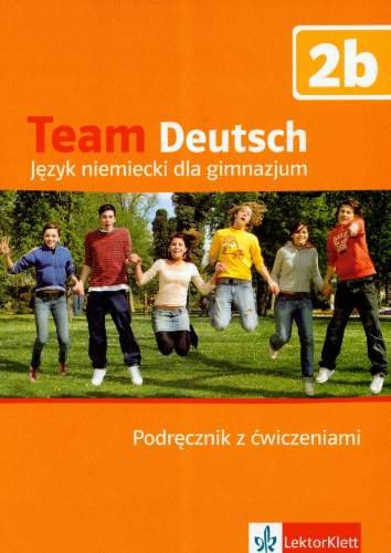 Team deutsch 2B. Podręcznik z ćwiczeniami + CD Esterl Ursula, Korner Elke, Einhorn Agnes