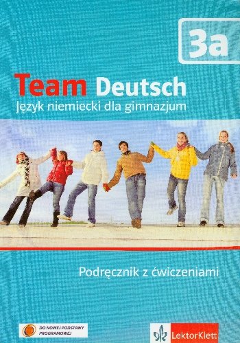 Team deutsch 3A. Podręcznik z ćwiczeniami + CD Opracowanie zbiorowe