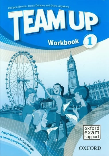 Team Up 1. Workbook. Zeszyt ćwiczeń. Szkoła podstawowa Opracowanie zbiorowe