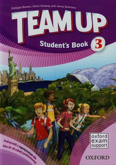Team Up 3. Podręcznik z repetytorium. Szkoła podstawowa Bowen Philippa, Delaney Denis, Quintana Jenny