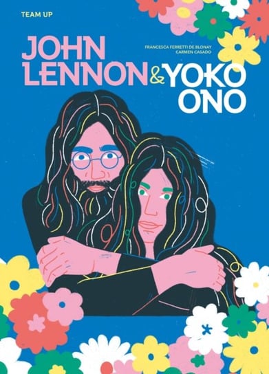 Team Up: John Lennon & Yoko Ono Welbeck Publishing Group