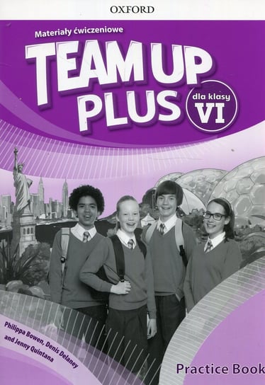 Team Up Plus 6. Język angielski. Materiały ćwiczeniowe. Szkoła podstawowa Bowen Philippa, Delaney Denis, Quintana Jenny