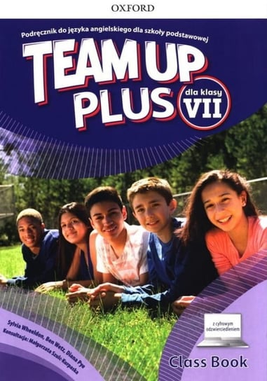 Team Up Plus. Podręcznik + dostęp online + cyfrowe odzwierciedlenie Sylvia Wheeldon, Ben Wetz, Diana Pye