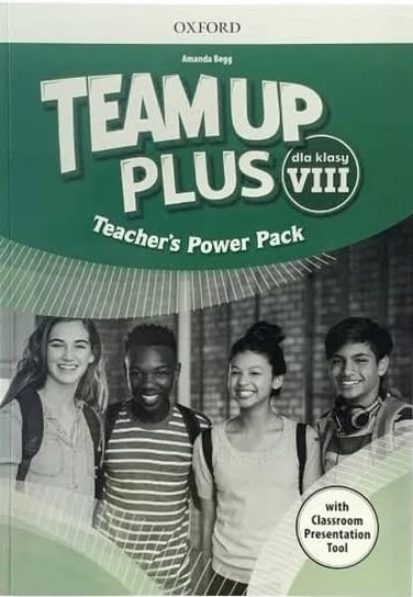 Team Up Plus. Teacher's Power Pack + Classroom Presentation Tool Begg Amanda