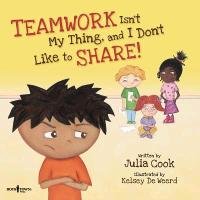 Teamwork isn't My Thing, and I Don't Like to Share! Cook Julia