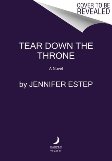 Tear Down the Throne: A Novel Estep Jennifer