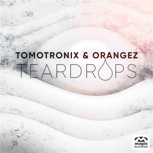 Teardrops Tomotronix & Orangez