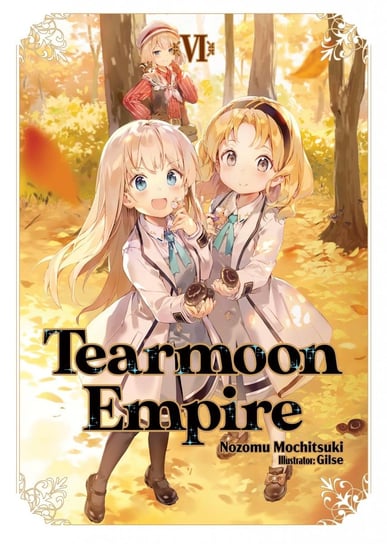 Tearmoon Empire. Volume 6 Nozomu Mochitsuki