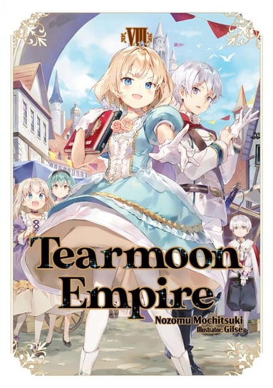 Tearmoon Empire. Volume 8 Nozomu Mochitsuki
