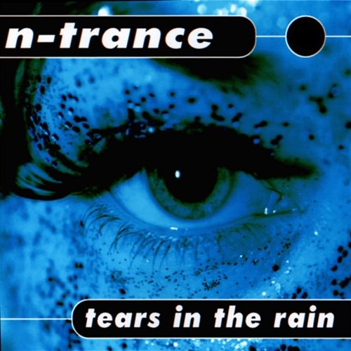 Tears In The Rain N-Trance