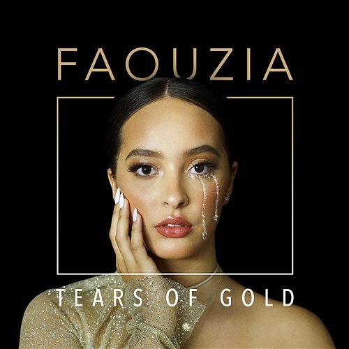 Tears of Gold Faouzia