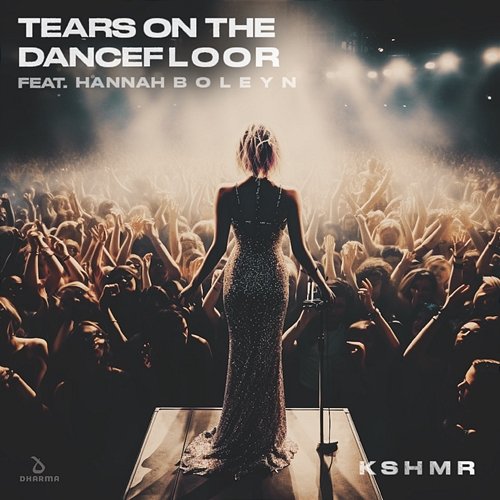 Tears On The Dancefloor KSHMR feat. Hannah Boleyn