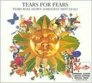 Tears Roll Down (Greatest Hits 82-92) Tears for Fears