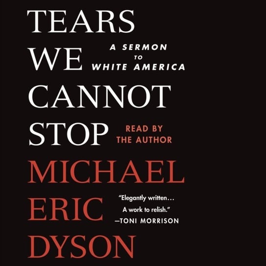 Tears We Cannot Stop Dyson Michael Eric