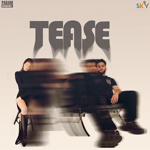 Tease Param Randhawa