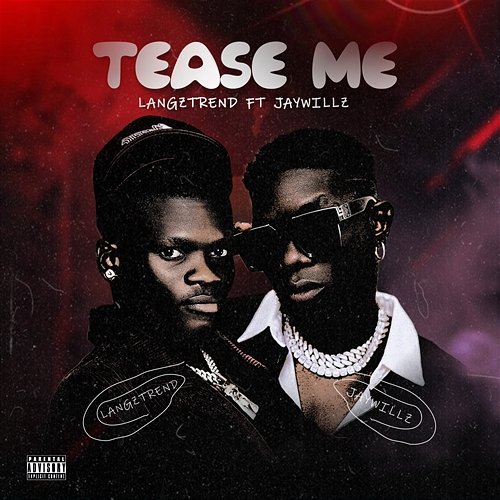 Tease Me LangzTrend, Jaywillz