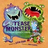 Tease Monster: (A Book about Teasing vs. Bullying) Cook Julia