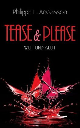 Tease & Please - Wut und Glut Nova Md