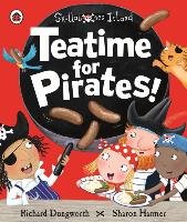 Teatime for Pirates!: A Ladybird Skullabones Island picture book Dungworth Richard