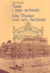Teatr i Jego Architekt Purchla Jacek