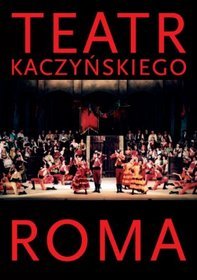 Teatr Kaczyńskiego. Roma Kaczyński Bogusław