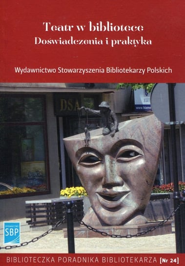 Teatr w bibliotece. Doświadczenia i praktyka Opracowanie zbiorowe