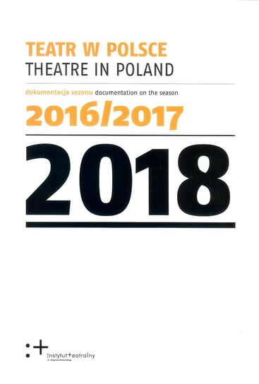 Teatr w Polsce 2018 Opracowanie zbiorowe