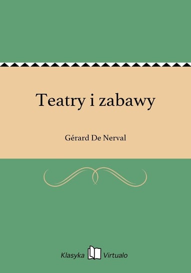 Teatry i zabawy De Nerval Gerard