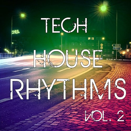 Tech House Rhythms, Vol. 2 Various Artists