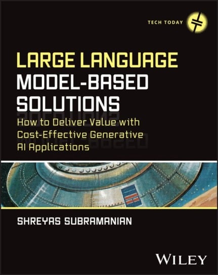 Tech Today, Large Language Model-Based Solutions Shreyas Subramanian