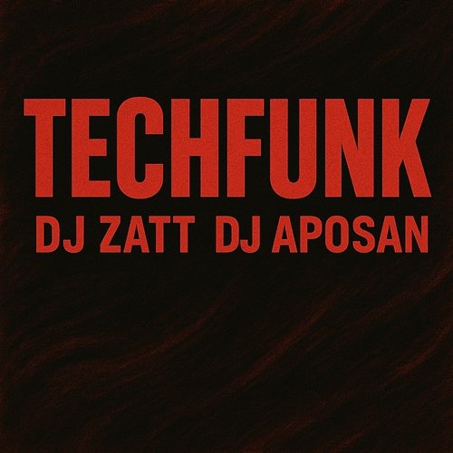 TECHFUNK DJ Aposan, DJ Zatt