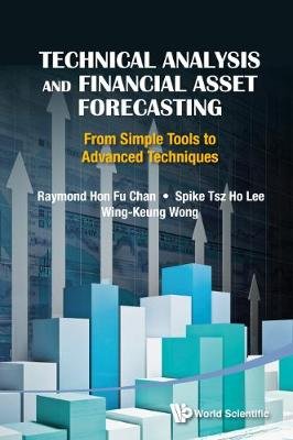 Technical Analysis and Financial Asset Forecasting Chan Raymond Hon-Fu, Wong Alan Wing-Keung, Lee Spike Tsz-Ho