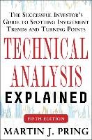 Technical Analysis Explained: The Successful Investor's Guide to Spotting Investment Trends and Turning Points Pring Martin J.