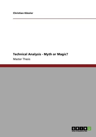 Technical Analysis - Myth or Magic? Kössler Christian