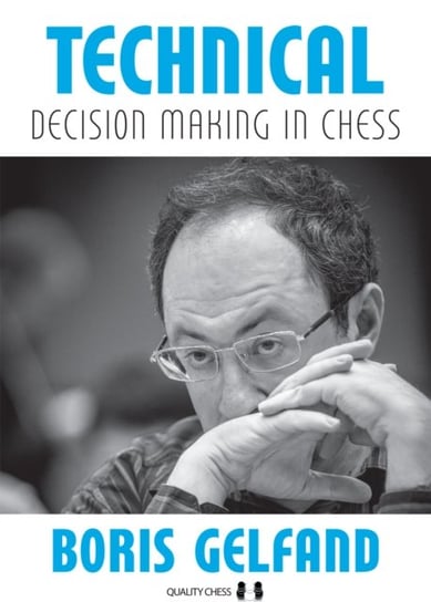 Technical Decision Making in Chess Boris Gelfand