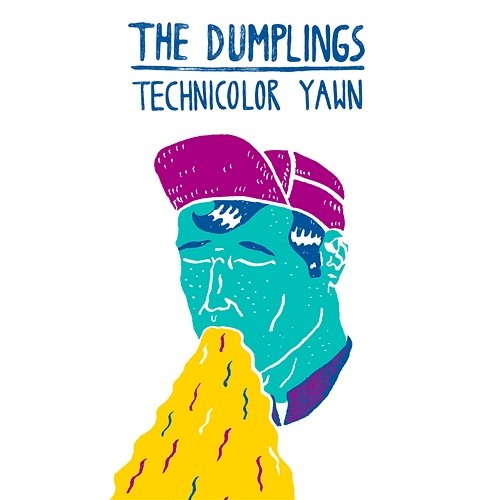 Technicolor Yawn The Dumplings