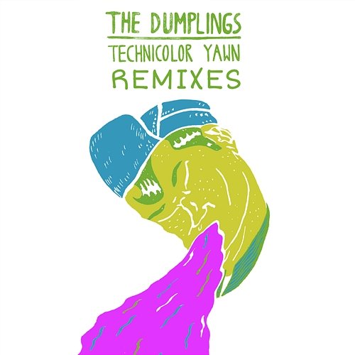 Technicolor Yawn - Remixes The Dumplings