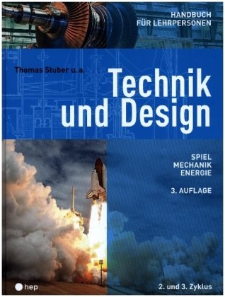 Technik und Design - Handbuch für Lehrpersonen (Neuauflage 2022) hep Verlag