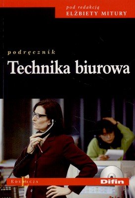 Technika biurowa. Podręcznik Mitura Elżbieta