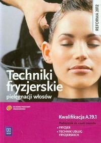 Techniki fryzjerskie pielęgnacji włosów. Podręcznik do nauki zawodu Kulikowska-Jakubik Teresa, Richter Małgorzata